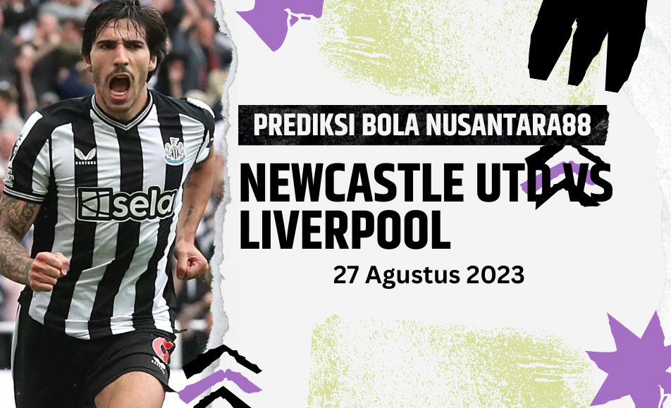 Prediksi Newcastle United VS Liverpool 26 Agustus 2023