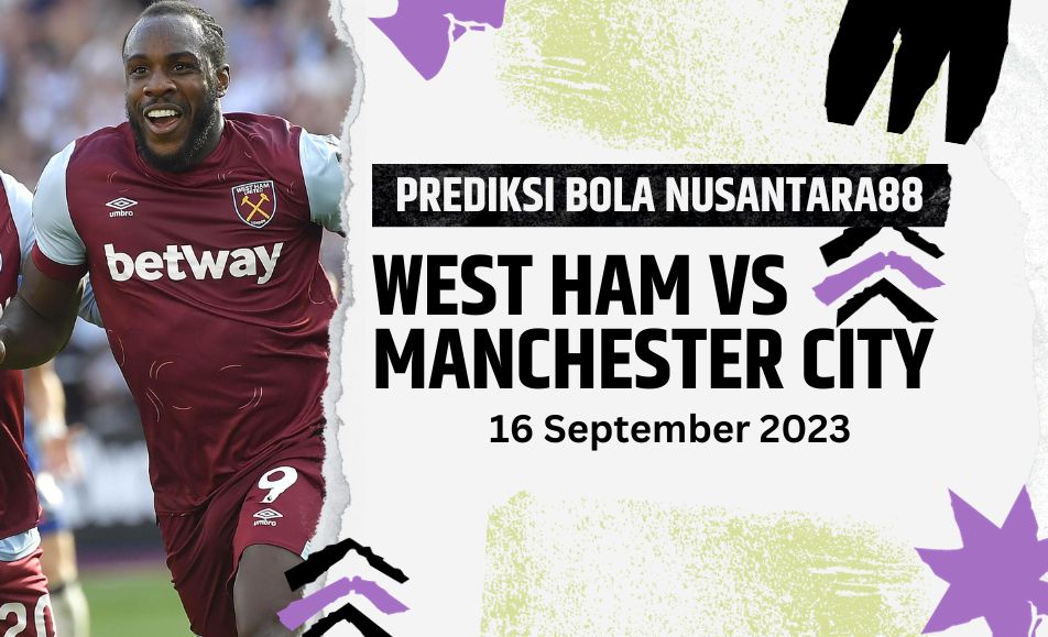 Prediksi West Ham VS Manchester City 26 Agustus 2023